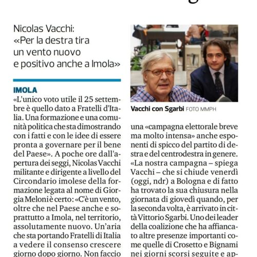 Nicolas Vacchi: «Per la destra tira un vento nuovo e positivo anche a Imola» La lista Fratelli d’Italia chiude a Bologna Ieri sera è tornato Sgarbi