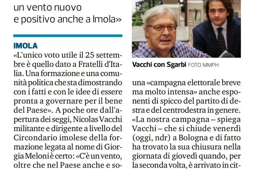 Nicolas Vacchi: «Per la destra tira un vento nuovo e positivo anche a Imola» La lista Fratelli d’Italia chiude a Bologna Ieri sera è tornato Sgarbi