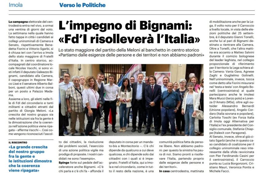 FRATELLI D’ITALIA IMOLA CON I CANDIDATI AL PARLAMENTO BIGNAMI, LISEI, BALBONI. VACCHI (FDI): CONTINUIAMO A CRESCERE PERCHÉ COERENTI FRATELLI D’ITALIA IMOLA CON I CANDIDATI AL PARLAMENTO BIGNAMI, LISEI, BALBONI. VACCHI (FDI): CONTINUIAMO A CRESCERE PERCHÉ COERENTI