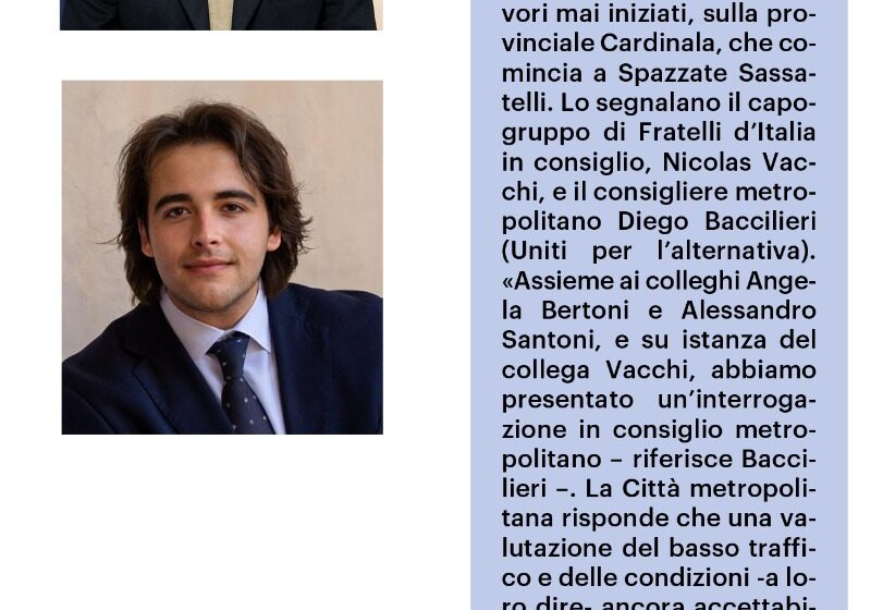 NICOLAS VACCHI – DIEGO BACCILIERI (FDI): SPAZZATE SASSATELLI, SULLA STRA PROVINCIALE CARDINALA CARTELLI DA DUE ANNI, LAVORI MAI INIZIATI. NICOLAS VACCHI – DIEGO BACCILIERI (FDI): SPAZZATE SASSATELLI, SULLA STRA PROVINCIALE CARDINALA CARTELLI DA DUE ANNI, LAVORI MAI INIZIATI.